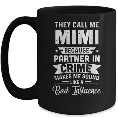 Mothers Day They Call Me Mimi Because Partner In Crime Mug Coffee Mug | Teecentury.com