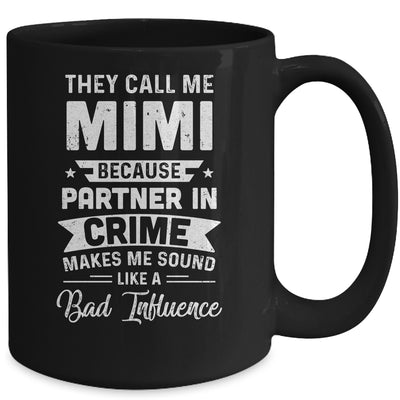 Mothers Day They Call Me Mimi Because Partner In Crime Mug Coffee Mug | Teecentury.com