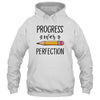 Motivational Progress Over Perfection Teacher Back to School T-Shirt & Hoodie | Teecentury.com