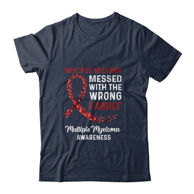 Multiple Myeloma Awareness Messed With The Wrong Family Support T-Shirt & Hoodie | Teecentury.com