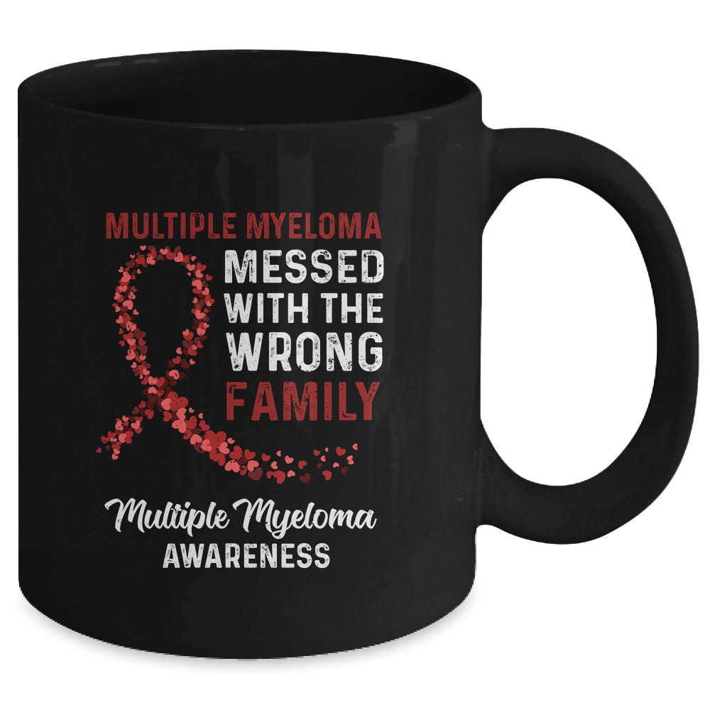 Multiple Myeloma Awareness Messed With The Wrong Family Support Mug Coffee Mug | Teecentury.com