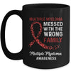 Multiple Myeloma Awareness Messed With The Wrong Family Support Mug Coffee Mug | Teecentury.com