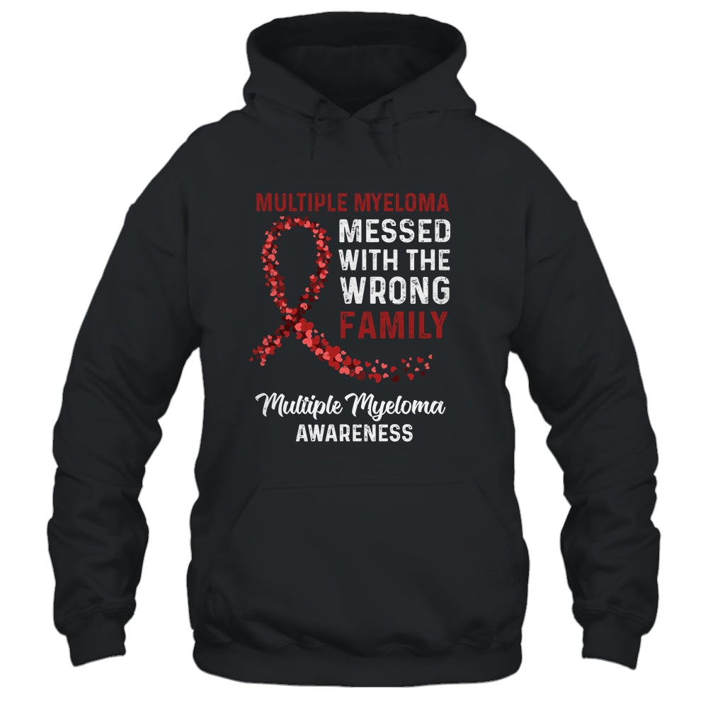 Multiple Myeloma Awareness Messed With The Wrong Family Support T-Shirt & Hoodie | Teecentury.com