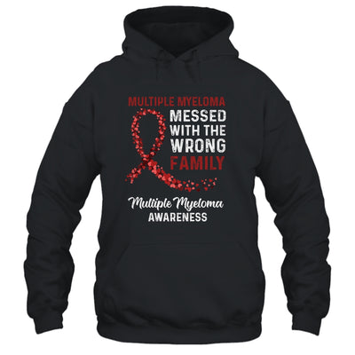 Multiple Myeloma Awareness Messed With The Wrong Family Support T-Shirt & Hoodie | Teecentury.com