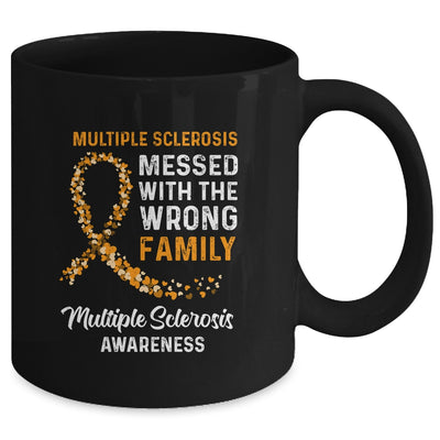 Multiple Sclerosis Awareness Messed With The Wrong Family Support Mug Coffee Mug | Teecentury.com