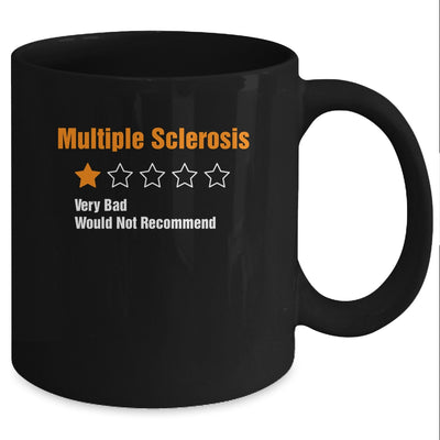 Multiple Sclerosis Awareness Very Bad Would Not Recommend Mug Coffee Mug | Teecentury.com