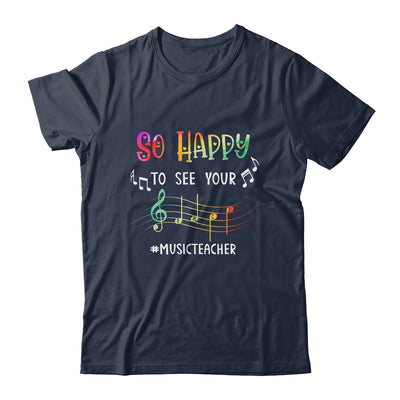 Music Teacher So Happy To See Your Face T-Shirt & Hoodie | Teecentury.com