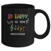 Music Teacher So Happy To See Your Face Mug Coffee Mug | Teecentury.com