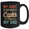 My Aunt Is Definitely Cooler Than My Dad Auntie Niece Nephew Mug | teecentury