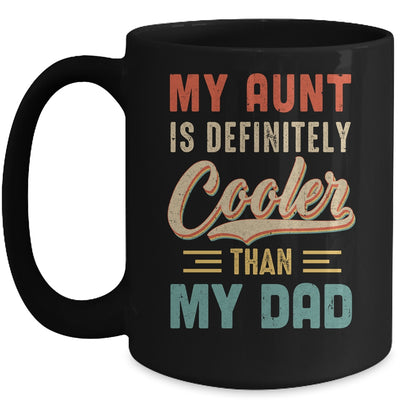 My Aunt Is Definitely Cooler Than My Dad Auntie Niece Nephew Mug | teecentury