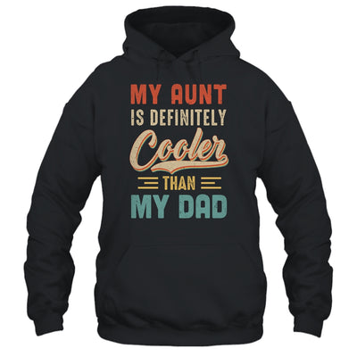 My Aunt Is Definitely Cooler Than My Dad Auntie Niece Nephew Shirt & Tank Top | teecentury