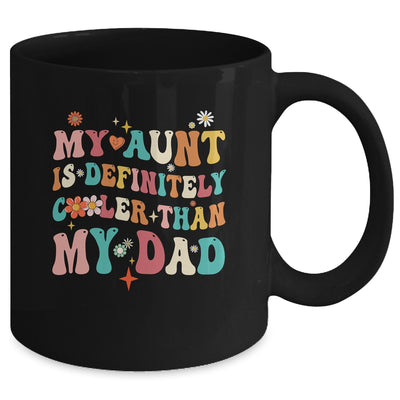 My Aunt Is Definitely Cooler Than My Dad Niece Nephew Groovy Mug | teecentury