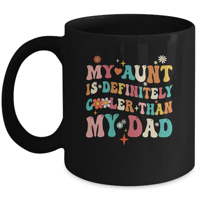 My Aunt Is Definitely Cooler Than My Dad Niece Nephew Groovy Mug | teecentury