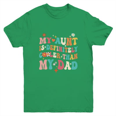 My Aunt Is Definitely Cooler Than My Dad Niece Nephew Groovy Youth Shirt | teecentury