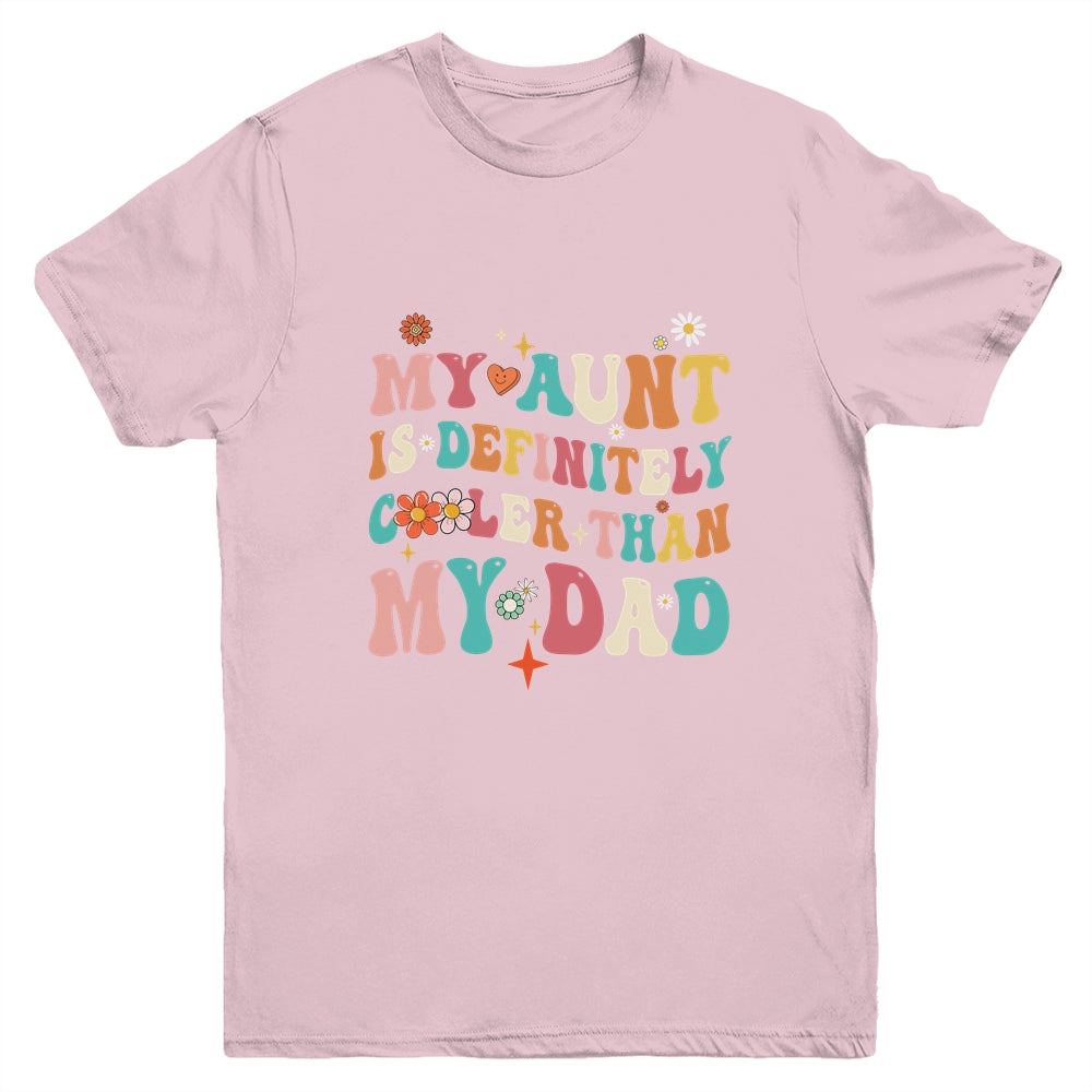My Aunt Is Definitely Cooler Than My Dad Niece Nephew Groovy Youth Shirt | teecentury