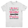 My Aunt Says I'm A Beautiful Amazing Princess For Niece Youth Youth Shirt | Teecentury.com