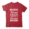 My Best Friend Gave Me This Shes Freakin Awesome T-Shirt & Hoodie | Teecentury.com