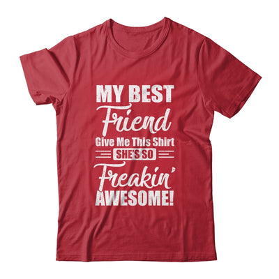 My Best Friend Gave Me This Shes Freakin Awesome T-Shirt & Hoodie | Teecentury.com