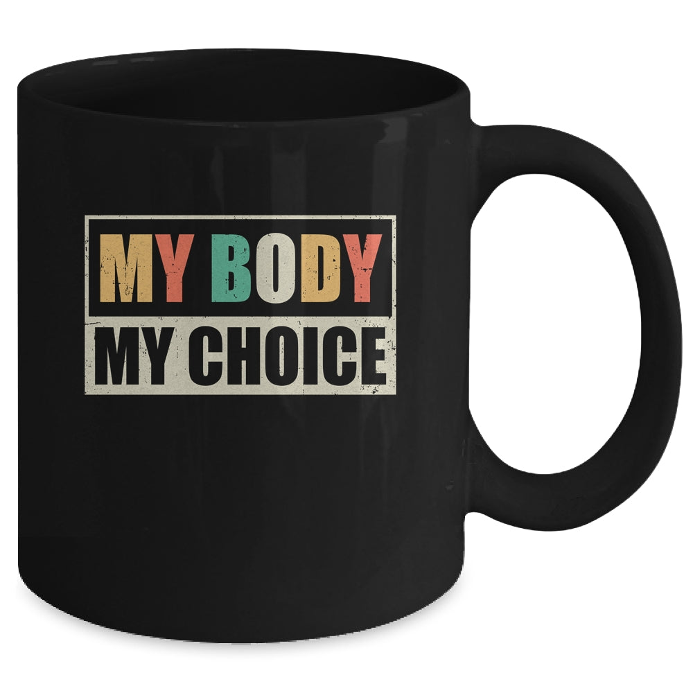 My Body My Choice Pro Choice Eproductive Rights Women Rights Mug | teecentury