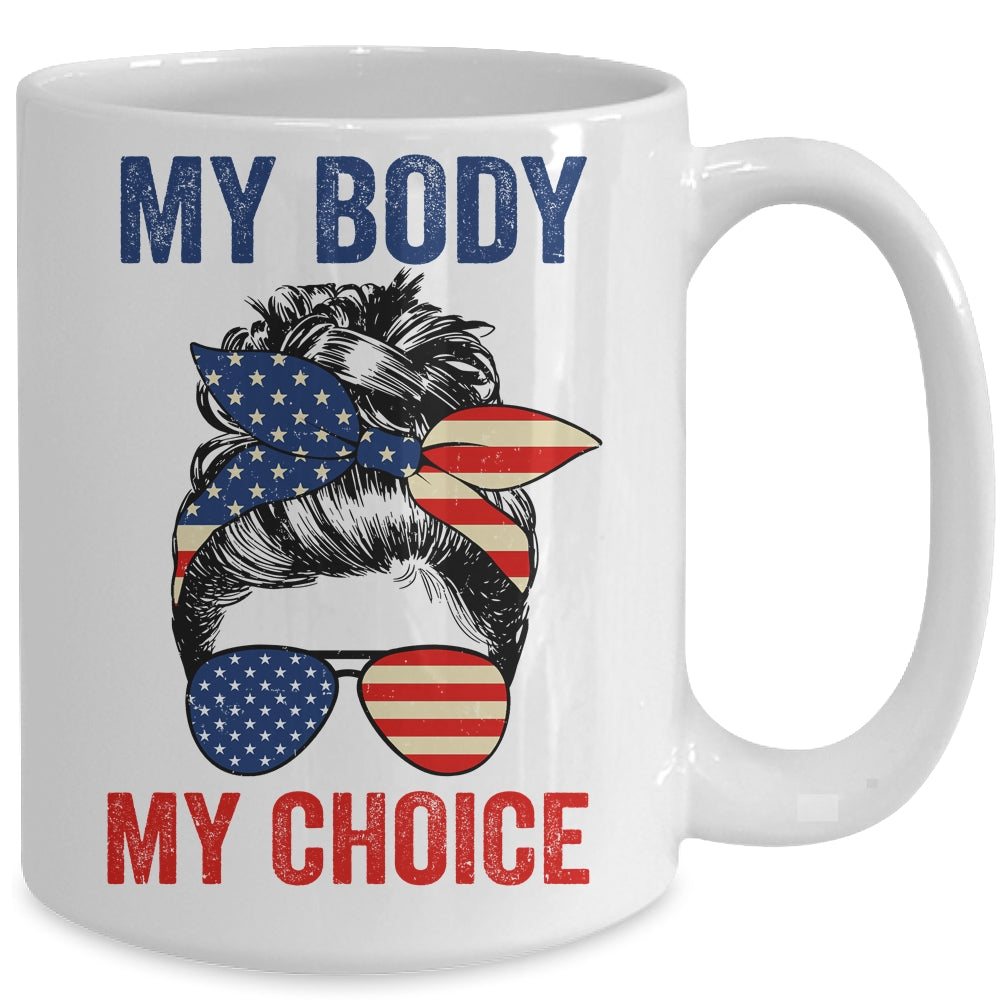 My Body My Choice Pro Choice Messy Bun US Flag 4th Of July Mug | teecentury
