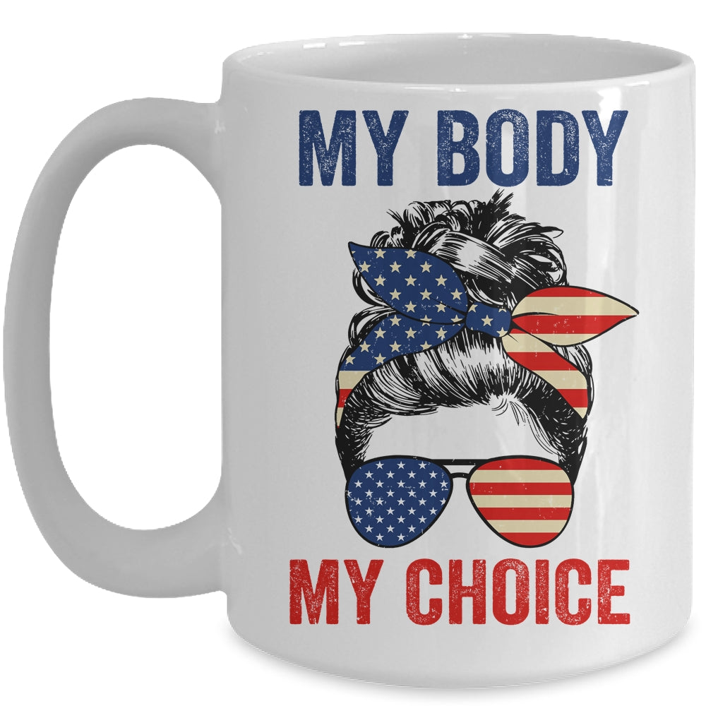 My Body My Choice Pro Choice Messy Bun US Flag 4th Of July Mug | teecentury