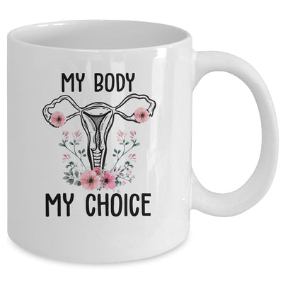 My Body My Choice Pro Choice Reproductive Rights Mug | teecentury