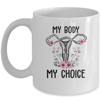 My Body My Choice Pro Choice Reproductive Rights Mug | teecentury