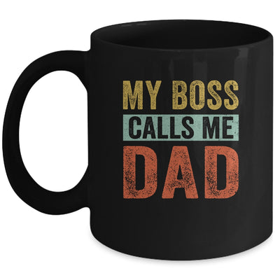 My Boss Calls Me Dad Funny Daddy Funny Fathers Day Vintage Mug Coffee Mug | Teecentury.com