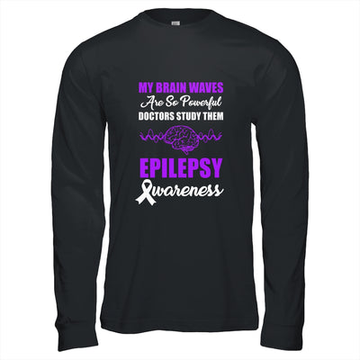 My Brain Waves Are So Powerful Epilepsy Awareness T-Shirt & Hoodie | Teecentury.com