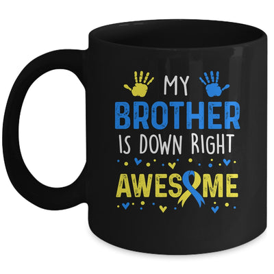 My Brother Down Right Awesome Down Syndrome Awareness Mug | teecentury