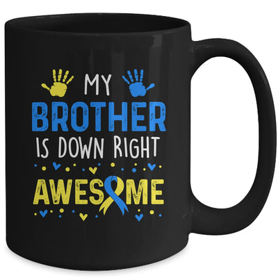 My Brother Down Right Awesome Down Syndrome Awareness Mug | teecentury