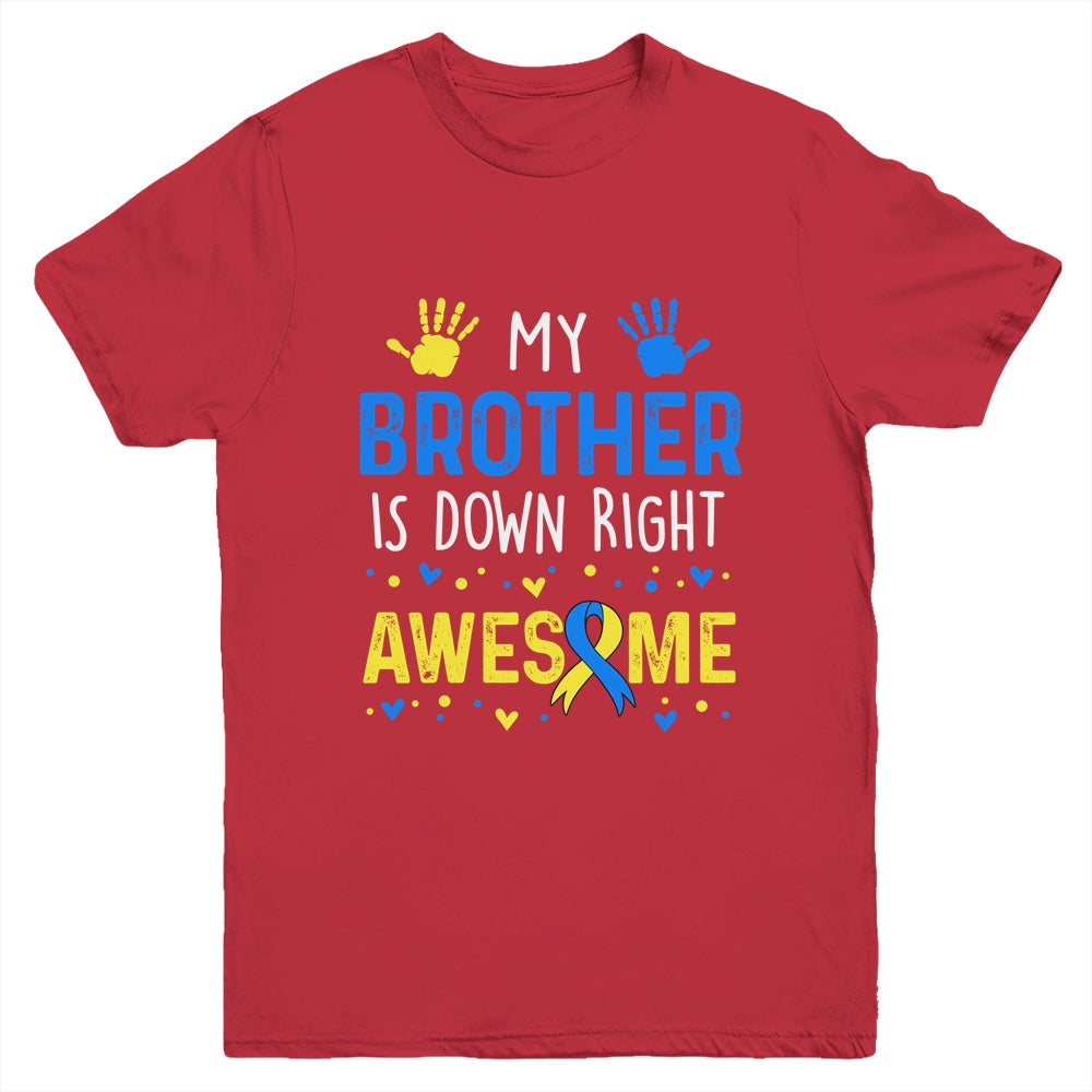 My Brother Down Right Awesome Down Syndrome Awareness Youth Shirt | teecentury