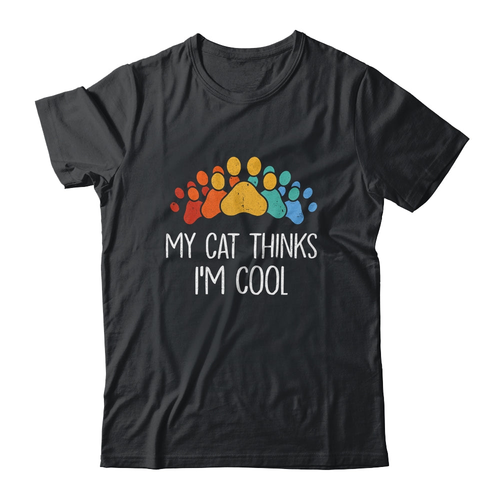 My Cat Thinks I'm Cool Funny Cat Lover Shirt & Tank Top | teecentury