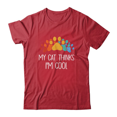 My Cat Thinks I'm Cool Funny Cat Lover Shirt & Tank Top | teecentury