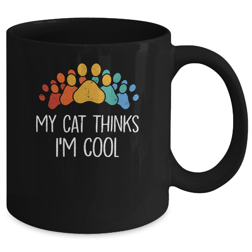 My Cat Thinks I'm Cool Funny Cat Lover Mug | teecentury