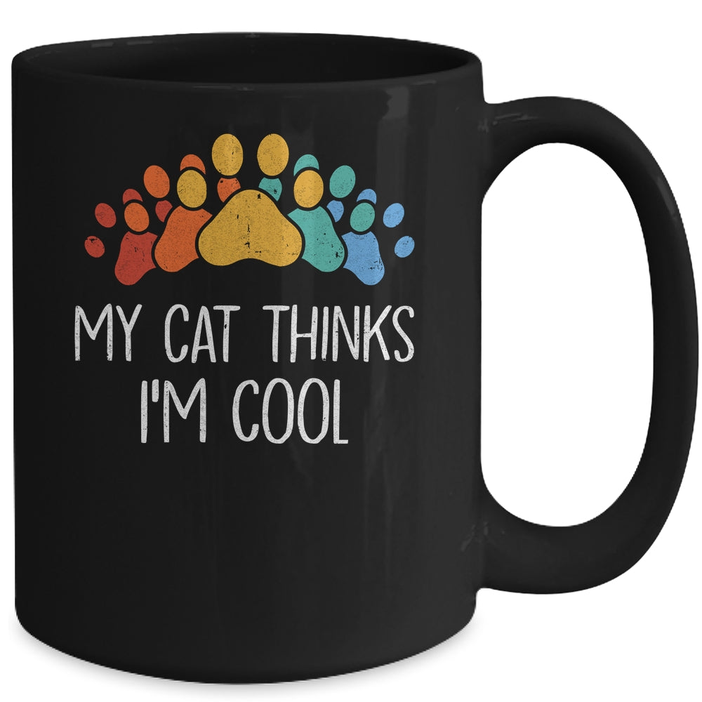 My Cat Thinks I'm Cool Funny Cat Lover Mug | teecentury
