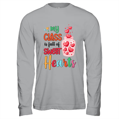 My Class Is Full Of Sweethearts Valentines Day Teacher Shirt & Hoodie | teecentury