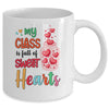 My Class Is Full Of Sweethearts Valentines Day Teacher Mug | teecentury