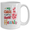 My Class Is Full Of Sweethearts Valentines Day Teacher Mug | teecentury