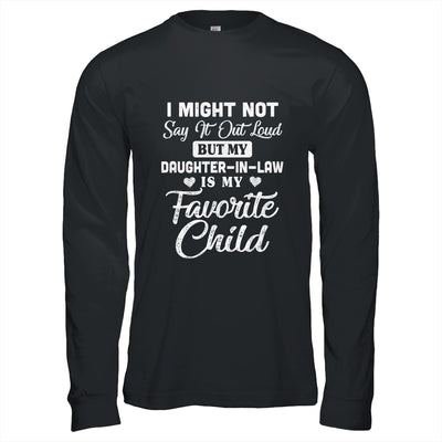My Daughter-In-Law Is My Favorite Child For Dad Mom In Law T-Shirt & Hoodie | Teecentury.com