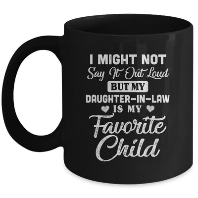 My Daughter-In-Law Is My Favorite Child For Dad Mom In Law Mug Coffee Mug | Teecentury.com