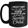 My Daughter-In-Law Is My Favorite Child For Dad Mom In Law Mug Coffee Mug | Teecentury.com