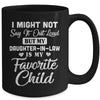 My Daughter-In-Law Is My Favorite Child For Dad Mom In Law Mug Coffee Mug | Teecentury.com