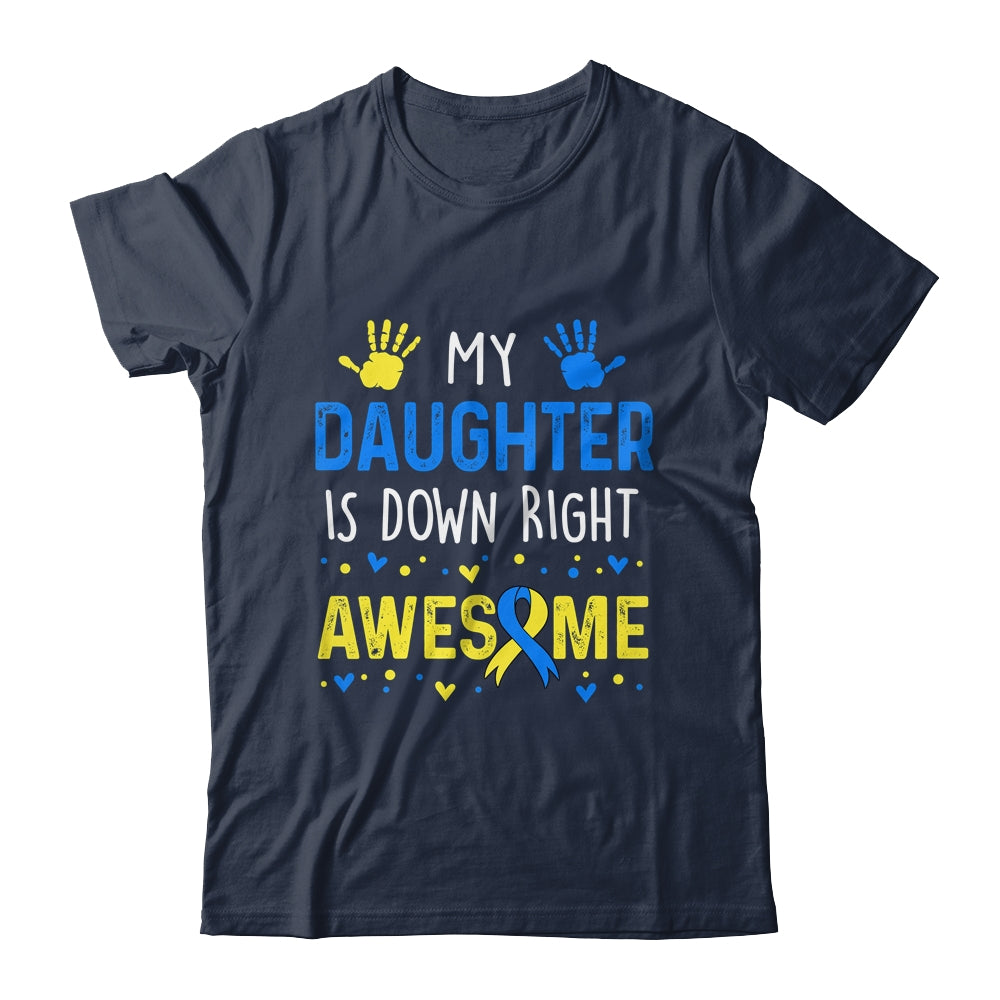 My Daughter Down Right Awesome Down Syndrome Awareness Shirt & Hoodie | teecentury