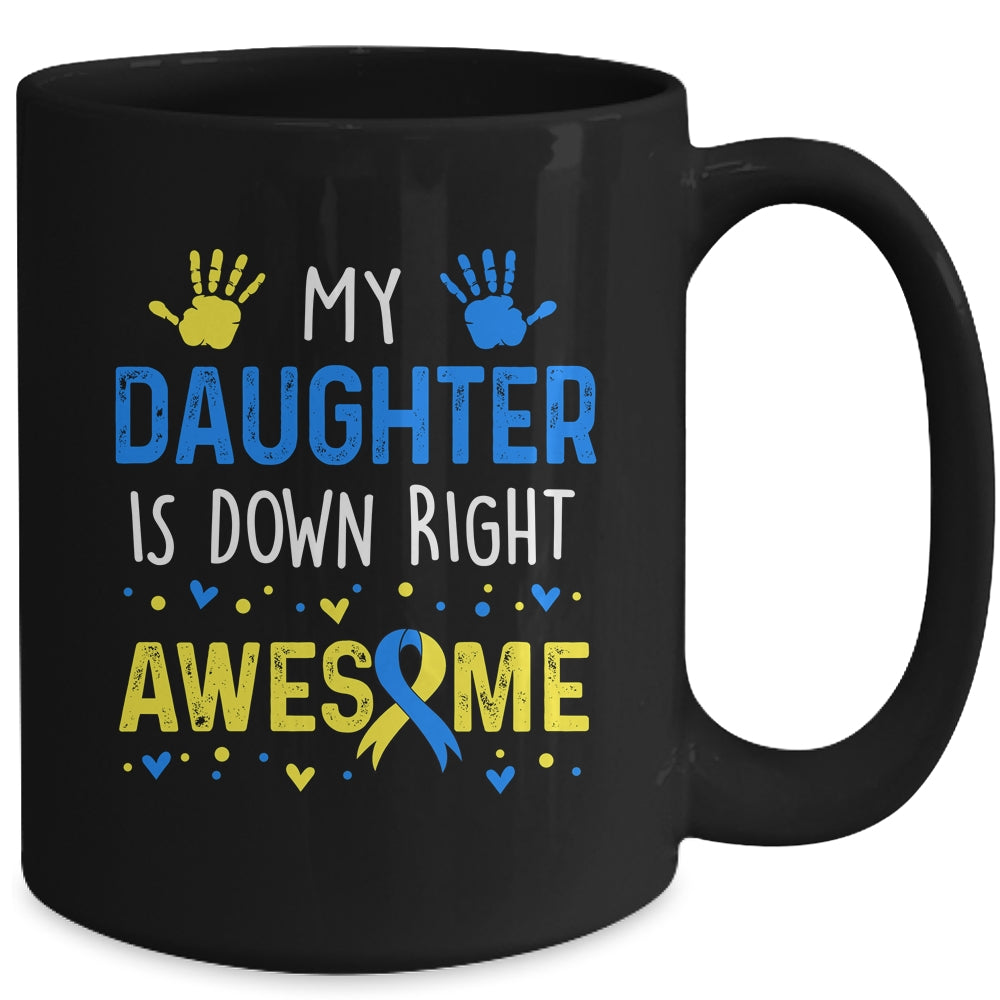 My Daughter Down Right Awesome Down Syndrome Awareness Mug | teecentury