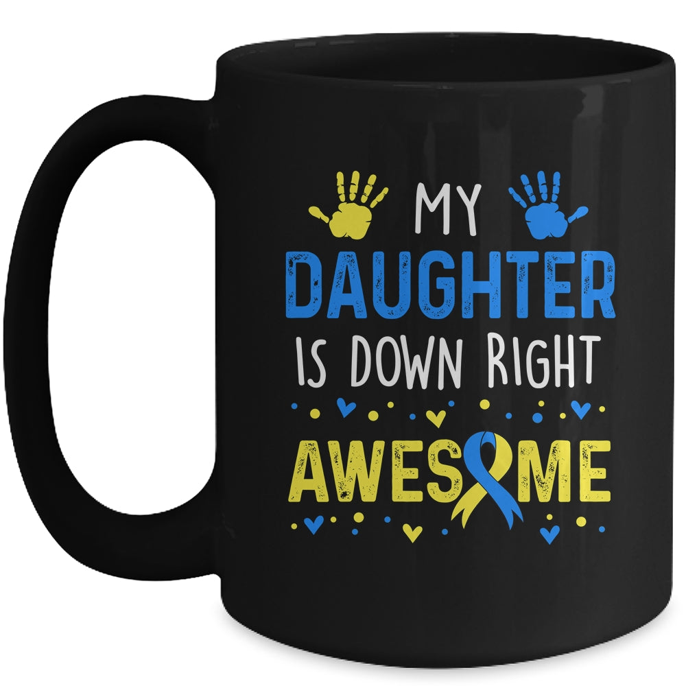 My Daughter Down Right Awesome Down Syndrome Awareness Mug | teecentury