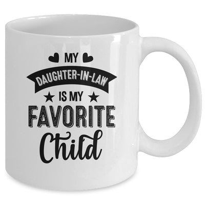 My Daughter In Law Is My Favorite Child Funny From Mom Dad Mug | teecentury