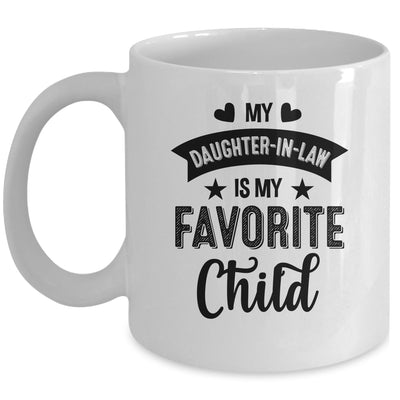 My Daughter In Law Is My Favorite Child Funny From Mom Dad Mug | teecentury