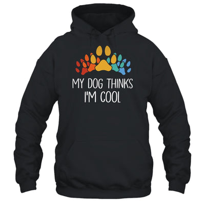 My Dog Thinks I'm Cool Funny Dog Lover Shirt & Tank Top | teecentury