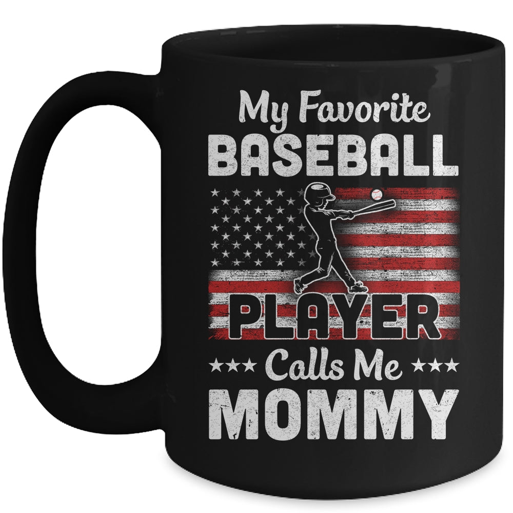 My Favorite Baseball Player Calls Me Mommy American Flag Mug Coffee Mug | Teecentury.com